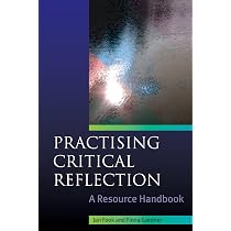 Practising Critical Reflection: A Resource Handbook: Fook, Jan
